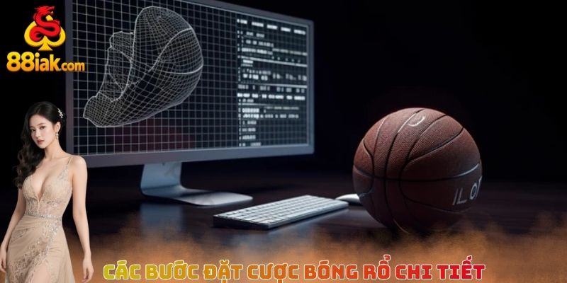 Các bước đặt cược bóng rổ chi tiết