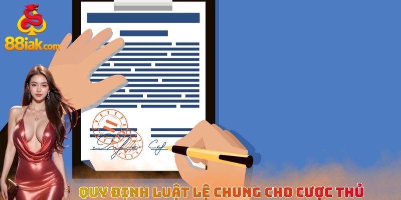 Quy Định luật lệ chung cho cược thủ