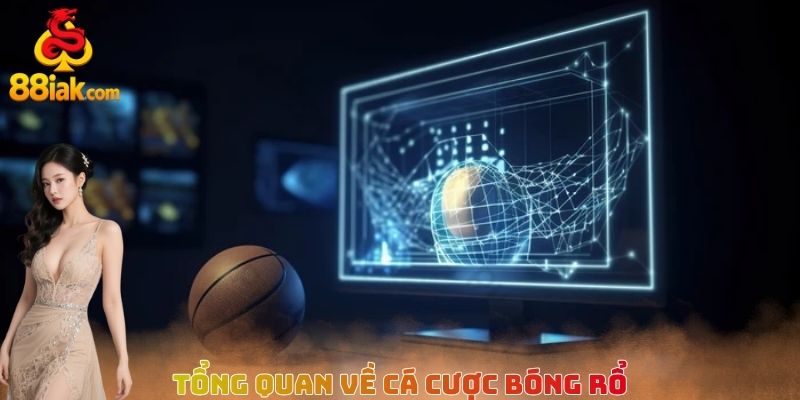 Tổng quan về cá cược bóng rổ